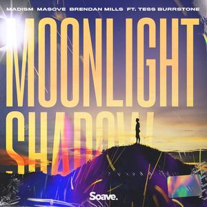 Madism&Masove&Brendan Mills&Tess Burrstone《Moonlight Shadow(feat. Tess Burrstone)》[MP3_LRC]