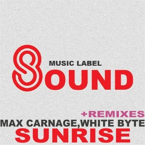 Max Carnage&White Byte - Sunrise