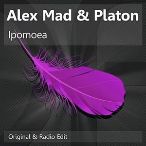 Alex Mad&Platon《Ipomoea(Original Mix)》[MP3_LRC]