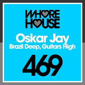 Oskar Jay《Brazil Deep, Guitars High》[MP3_LRC]