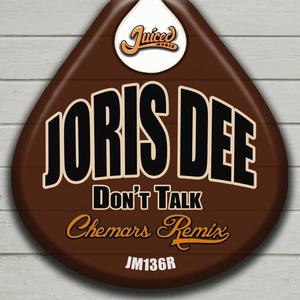 Joris Dee《Don't Talk(Chemars Remix)》[MP3_LRC]