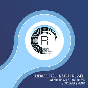 Hazem Beltagui&Sarah Russell《When Our Story Has To End(Stargazers Dub)》[MP3_LRC]