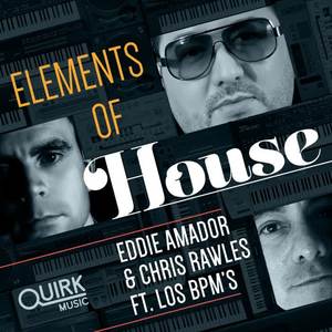 Eddie Amador&Chris Rawles&Los BPMS《Elements of House(Cheets InDeep Remix)》[MP3_LRC]