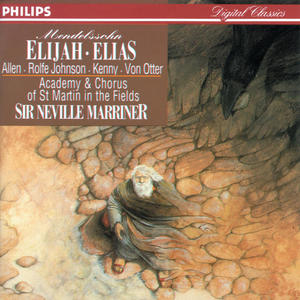 Anne Sofie von Otter&Thomas Allen&Academy of St Martin in the Fields&Neville Marriner《Mendelssohn: Elijah, Op. 70, MWV A25 / Part 2: "Arise, Elijah"》[MP3_LRC]