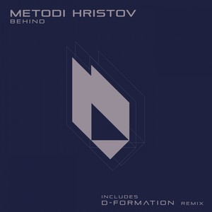 Metodi Hristov&D-Formation《Behind (D-Formation Remix)》[MP3_LRC]