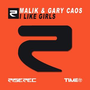 Malik&Gary Caos《I Like Girls(Alaia & Gallo Remix)》[MP3_LRC]