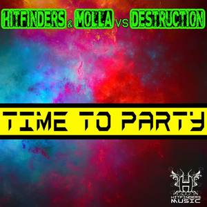 HITFINDERS&Molla&DESTRUCTION《Time To Party(Original Mix)》[MP3_LRC]