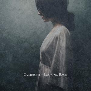 Oversight&Joseph Anslow《Looking Back》[MP3_LRC]