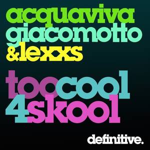 John Acquaviva&Olivier Giacomotto&Jonny Lexxs《Too Cool 4 Skool(Jonny Lexxs Remix)》[MP3_LRC]