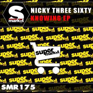 Nicky Three Sixty《Knowing(Original Mix)》[MP3_LRC]