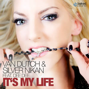 Van Dutch&Silver Nikan&Dee Dee《It’s My Life (feat. Dee Dee)》[MP3_LRC]