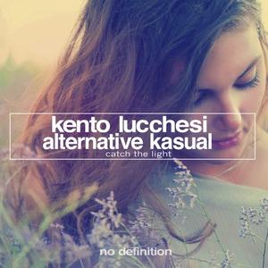 Kento Lucchesi &Alternative Kasual 《Catch the Light(Original Mix)》[MP3_LRC]