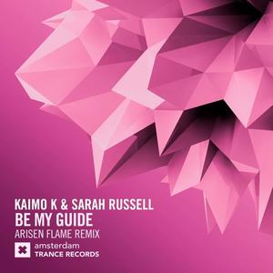 Kaimo K&Sarah Russell《Be My Guide(Arisen Flame Remix)》[MP3_LRC]