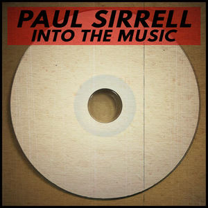 Paul Sirrell《Into The Music(Original Mix)》[MP3_LRC]