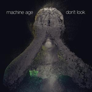 Machine Age《Don't Look》[MP3_LRC]