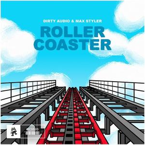 Dirty Audio&Max Styler《Roller Coaster》[MP3_LRC]