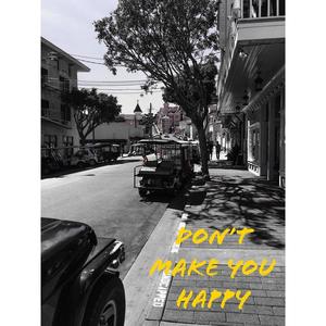 Mickey&TEEDOTWILL《DON'T MAKE YOU HAPPY(Explicit)》[MP3_LRC]