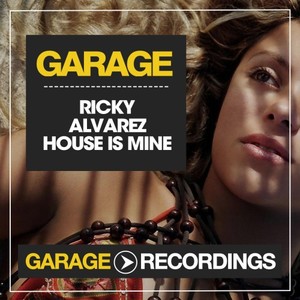 Ricky Alvarez《House Is Mine(Original Mix)》[MP3_LRC]