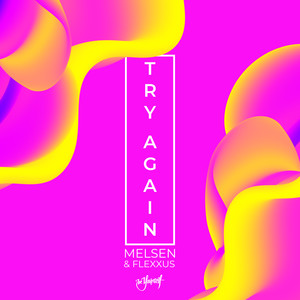 Melsen&Flexxus《Try Again(Extended Mix)》[MP3_LRC]