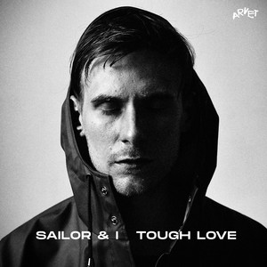 Sailor & I《Tough Love(Jonas Mantey's Triebkraft I Remix)》[MP3_LRC]