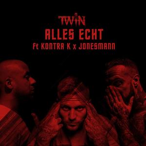 Twin&Kontra K&Jonesmann - Alles echt
