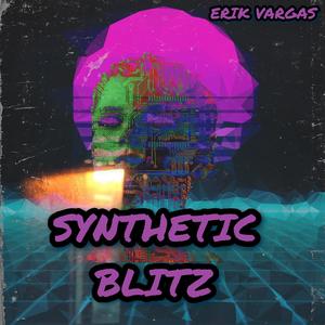 Erik Vargas《Synthetic Blitz》[MP3_LRC]