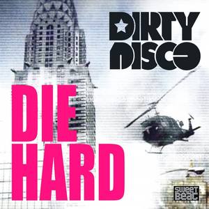 Dirty Disco《Die Hard(Extended)》[MP3_LRC]