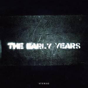 The Early Years - So Far Gone