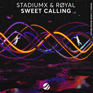 Stadiumx&RØYAL《Sweet Calling(Original Mix)》[MP3_LRC]