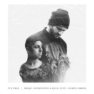 Mojjo&Alternative Kasual &Lauren Amour《It's True》[MP3_LRC]