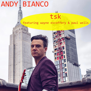 Andy Bianco&Wayne Escoffery&George Burton《TSK》[MP3_LRC]