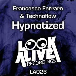 Francesco Ferraro&Technoflow《Hypnotized(Original Mix)》[MP3_LRC]