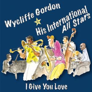 Wycliffe Gordon&His International All Stars《That's My Home》[MP3_LRC]