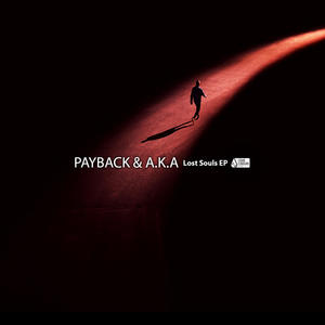 Payback&A.K.A《Lost Souls(Original Mix)》[MP3_LRC]