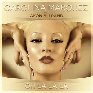 Carolina Marquez&Akon&J Rand《Oh La La La(Marco Cavax Tropical Remix)》[MP3_LRC]