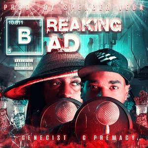 G Premacy&Genecist - Breaking Bad(feat. Genecist)