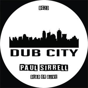 Paul Sirrell《Dead Or Alive(Original Vocal Mix)》[MP3_LRC]