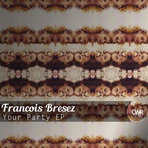 Francois Bresez《The Party Express(Original Mix)》[MP3_LRC]