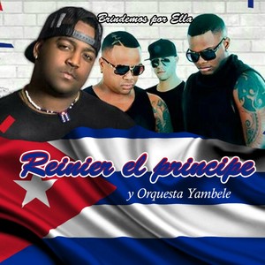 Reiner El príncipe y Orquesta Yambele&Los 4 - Brindemos por Ella