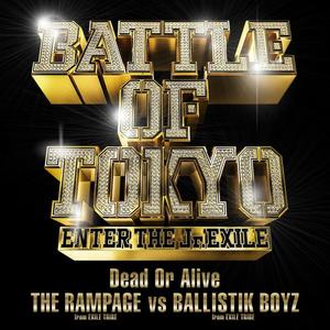 THE RAMPAGE from EXILE TRIBE&BALLISTIK BOYZ from EXILE TRIBE《Dead Or Alive》[MP3_LRC]