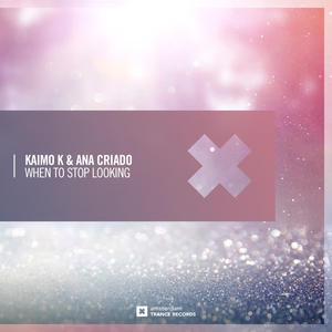 Kaimo K&Ana Criado《When To Stop Looking》[MP3_LRC]