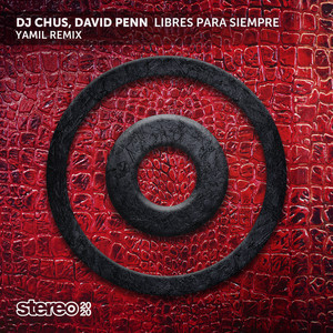 DJ Chus&David Penn&Yamil《Libres para Siempre(Yamil Remix)》[MP3_LRC]