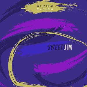 William Masson《Sweet Jim(Original Mix)》[MP3_LRC]