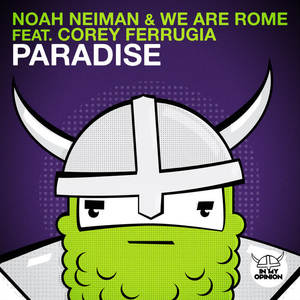 Noah Neiman&We Are Rome&Corey Ferrugia《Paradise(Original Mix)》[MP3_LRC]