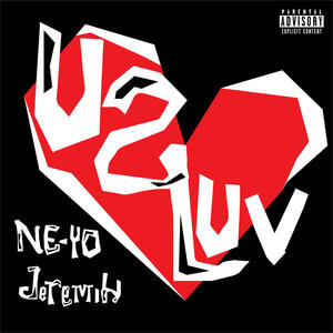 Ne-Yo&Jeremih《U 2 Luv(Explicit)》[MP3_LRC]