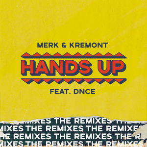 Merk And Kremont&DNCE《Hands Up(Raven & Kreyn Remix)》[MP3_LRC]