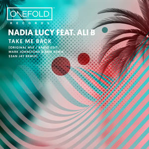 Nadia Lucy&Ali B《Take Me Back(Original Mix)》[MP3_LRC]