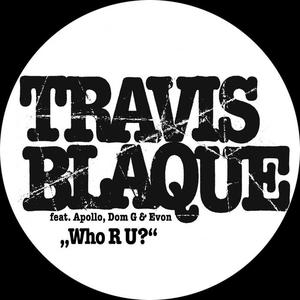 Travis Blaque&Apollo&Dom G《Who R U(The Saint RMX)》[MP3_LRC]