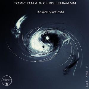 Toxic D.N.A&Chris Lehmann《Imagination》[MP3_LRC]