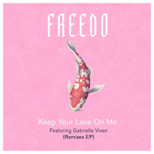 Freedo[男]&Gabriella Vixen《Keep Your Love On Me(Mahalo's Afterhours Remix)》[MP3_LRC]